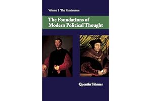 The Foundations of Modern Political Thought: Volume 1, The Renaissance: 001