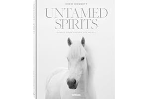 Untamed Spirits: Horses from Around the World /anglais/allemand