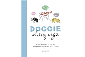 Doggie Language: A Dog Lover's Guide to Understanding Your Best Friend