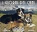 I giorni dei Cani. Calendario da tavolo 2018 - Aa. Vv., Aa. Vv.