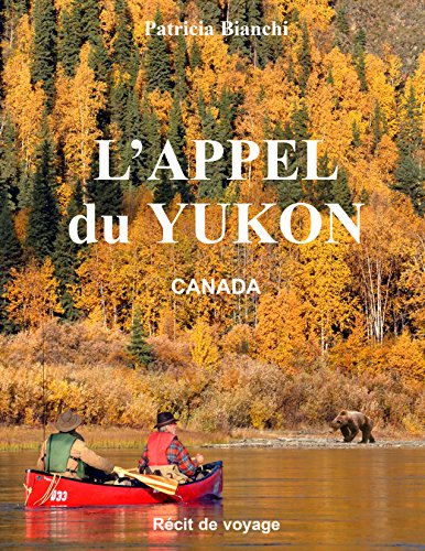 Download L'APPEL DU YUKON: CANADA Récit de voyage