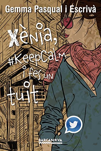 Xènia, #KeepCalm i fes un tuit (Llibres infantils i juvenilsDiversos) (Catalan Edition)