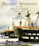 Russian Warships in the Age of Sail 1696-1860: Design, Construction, Careers and Fates by John Tredrea, Eduard Sozaev
