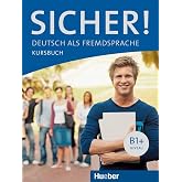 Sicher!: Kursbuch B1+