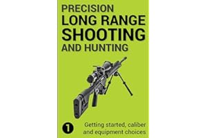 Precision Long Range Shooting And Hunting: Getting started, caliber and equipment choices: 1