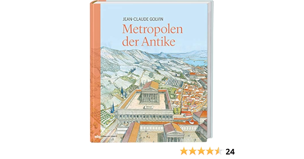 Metropolen Der Antike Eine Einzigartige Bilderreise Durch 80 Metropolen Der Antike Amazon De Jean Claude Golvin Gerard Coulon Aude Gros De Beler Frederic Lontcho Bucher
