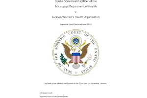 Dobbs, State Health Officer of the Mississippi Department of Health v. Jackson Women’s Health Organization Supreme Court Decision June 2022