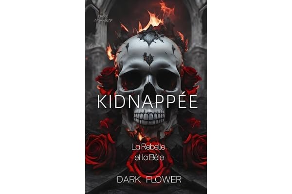 Kidnappée (la Rebelle et la Bête): Dark Romance