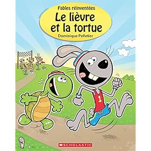Fables R?invent?es: Le Li?vre Et La Tortue
