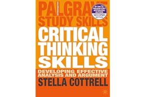 Critical Thinking Skills: Developing Effective Analysis and Argument (Palgrave Study Skills)
