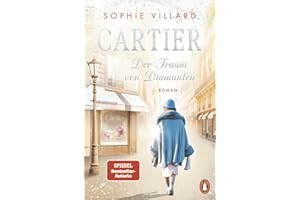 Cartier. Der Traum von Diamanten: Roman. - Der Auftakt der Bestsellersage über das schillernde Leben der Juweliersfamilie (Die Cartier-Saga, Band 1)