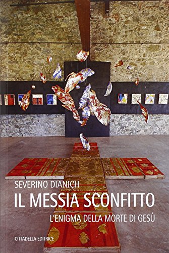 Il messia sconfitto. L'enigma della morte di Gesù Il messia sconfitto. L'enigma della morte di Gesù