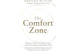 The Comfort Zone: Create a Life You Really Love with Less Stress and More Flow