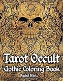 Tarot Occult - Gothic Coloring Book: Mystical Fortune Cards Cards For Adults & Teens by 