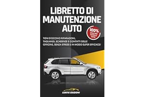 Libretto di Manutenzione Auto: Tieni d'occhio riparazioni, tagliandi, scadenze e contatti delle officine, senza stress e in modo super efficace!