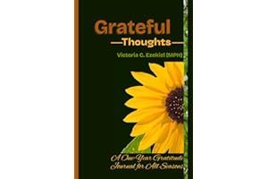 Grateful Thoughts: A One-Year Gratitude Journal for All Seasons | Practice Self-care for Mental and Emotional Health |Find Joy, Peace, and Contentment