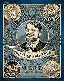 GUILLERMO DEL TORO: AT HOME WITH MONSTERS by 