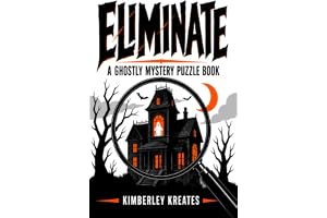 Eliminate: A Ghostly Mystery Logic Puzzle Book Volume 3