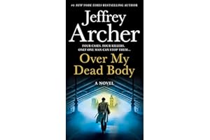 Over My Dead Body: The new rollercoaster thriller from the author of the Clifton Chronicles and Kane & Abel