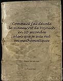 Comment j'ai DECODE le manuscrit de VOYNICH en 10 secondes: (alors que je suis nul en mathematiques)
