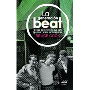 La generación beat: Crónica del movimiento que agitó la cultura y el arte contemporáneo