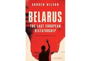 Belarus: The Last European Dictatorship (New Edition in paperback)