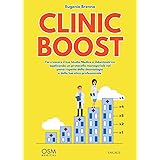 CLINIC BOOST: Fai crescere il tuo Studio Medico e Odontoiatrico applicando un protocollo manageriale nel pieno rispetto della