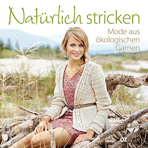 Download Natürlich stricken: Mode aus ökologischen Garnen Download Natürlich stricken: Mode aus ökologischen Garnen