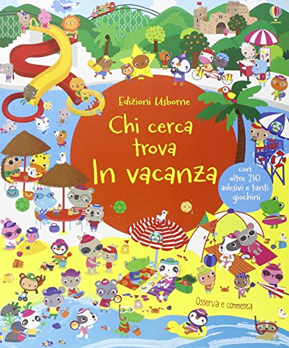In vacanza. Chi cerca trova. Con adesivi. Ediz. illustrata