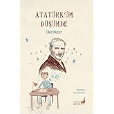 Atat&uuml;rk&rsquo;&uuml;m D&uuml;ş&uuml;mde