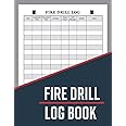 Fire Drill Log Book: For Schools, Businesses, Commercial, Industrial & Residential Properties