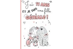 J'ai 11 ans et je suis une fille géniale: Livre 3 en 1 pré-rempli : journal intime fille 11 ans, cahier de gratitude pour enfant et carnet secret à ... | idée cadeau d'anniversaire et noël filles