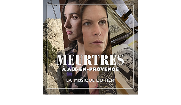 Meurtres A Aix En Provence Musique Originale Du Film De Fred Porte Sur Amazon Music Amazon Fr