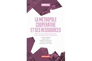 La Métropole coopérative et ses ressources: Récits sur la gestion de l'eau et de l'alimentation à Bordeaux