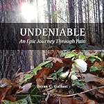 Undeniable: An Epic Journey Through Pain