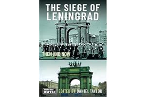 The Siege of Leningrad: Then and Now (Then & Now)