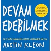 Devam Edebilmek: İyi ve K&ouml;t&uuml; Zamanlarda Yaratıcı Olabilmenin On Yolu