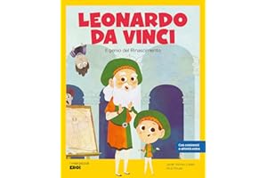 Leonardo da Vinci. Il genio del Rinascimento / Libro per bambini con contenuti e attività extra.