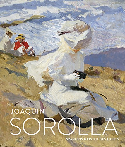 Joaquín Sorolla: Spaniens Meister des Lichts