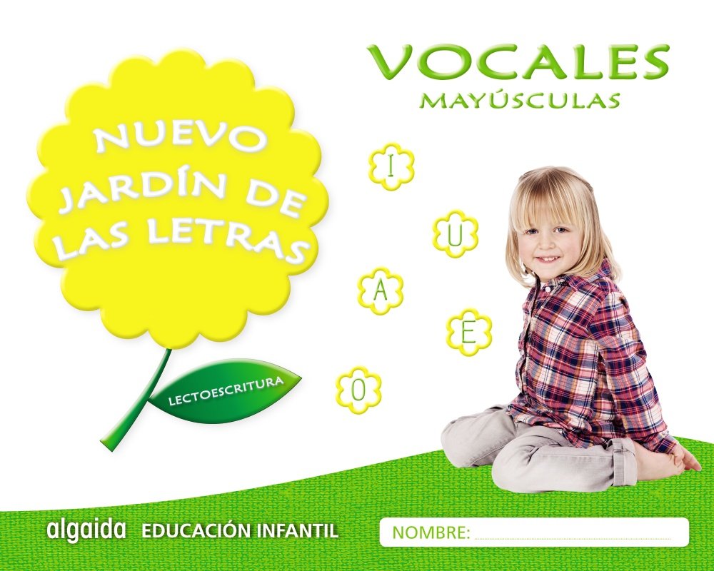 Nuevo Jardín de las Letras. Vocales. Mayúsculas. Educación Infantil