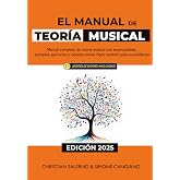 El Manual de Teor&iacute;a Musical: Manual completo de teor&iacute;a musical con explicaciones, ejemplos, ejercicios y videolecciones. Apto