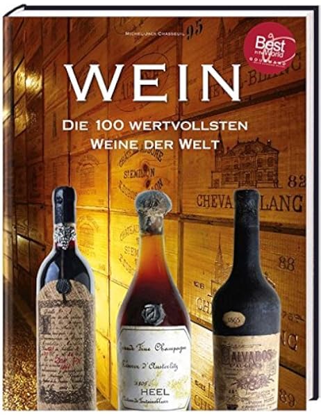 Wein Die 100 Wertvollsten Weine Der Welt Amazon De Chasseuil Michel Jack Bucher