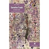 Sanatın İcadı: Bir K&uuml;lt&uuml;r Tarihi