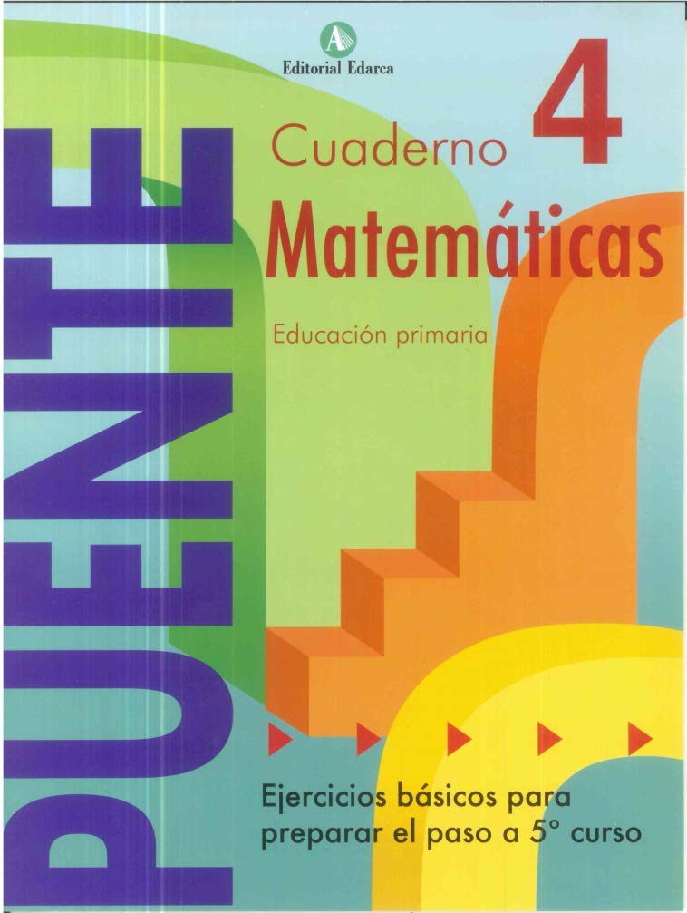 Cuaderno De Matemáticas. Puente 4º Curso Primaria. Ejercicios Básicos Para Preparar El Paso De Ciclo