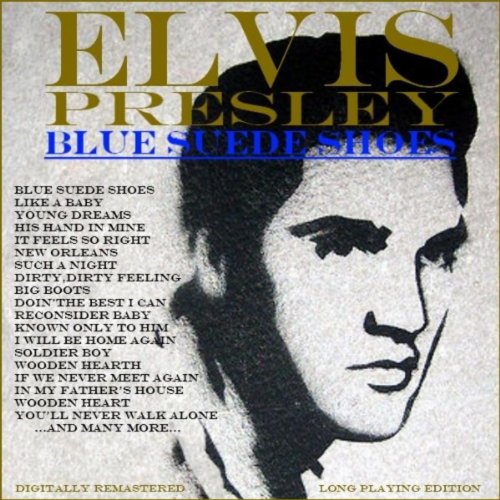Blue Suede Shoes by Elvis Presley on Amazon Music Amazon.co.uk