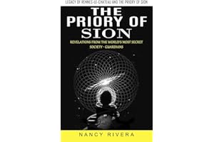 The Priory of Sion: Legacy of Rennes-le-chateau and the Priory of Sion (Revelations From the World's Most Secret Society - Guardians): Legacy of ... the World's Most Secret Society - Guardians)