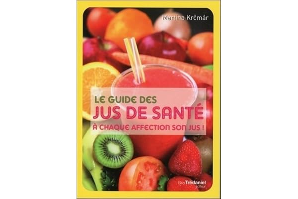 Le guide des jus de santé