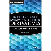 Interest Rate Swaps and Their Derivatives: A Practitioner's Guide