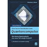 Eine kurze Geschichte vom Quantencomputer (TELEPOLIS): Wie bizarre Quantenphysik eine neue Technologie erschafft