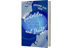 Ari und Dante 2: Aristoteles und Dante springen in den Strudel des Lebens: Queere Liebesgeschichte (2)